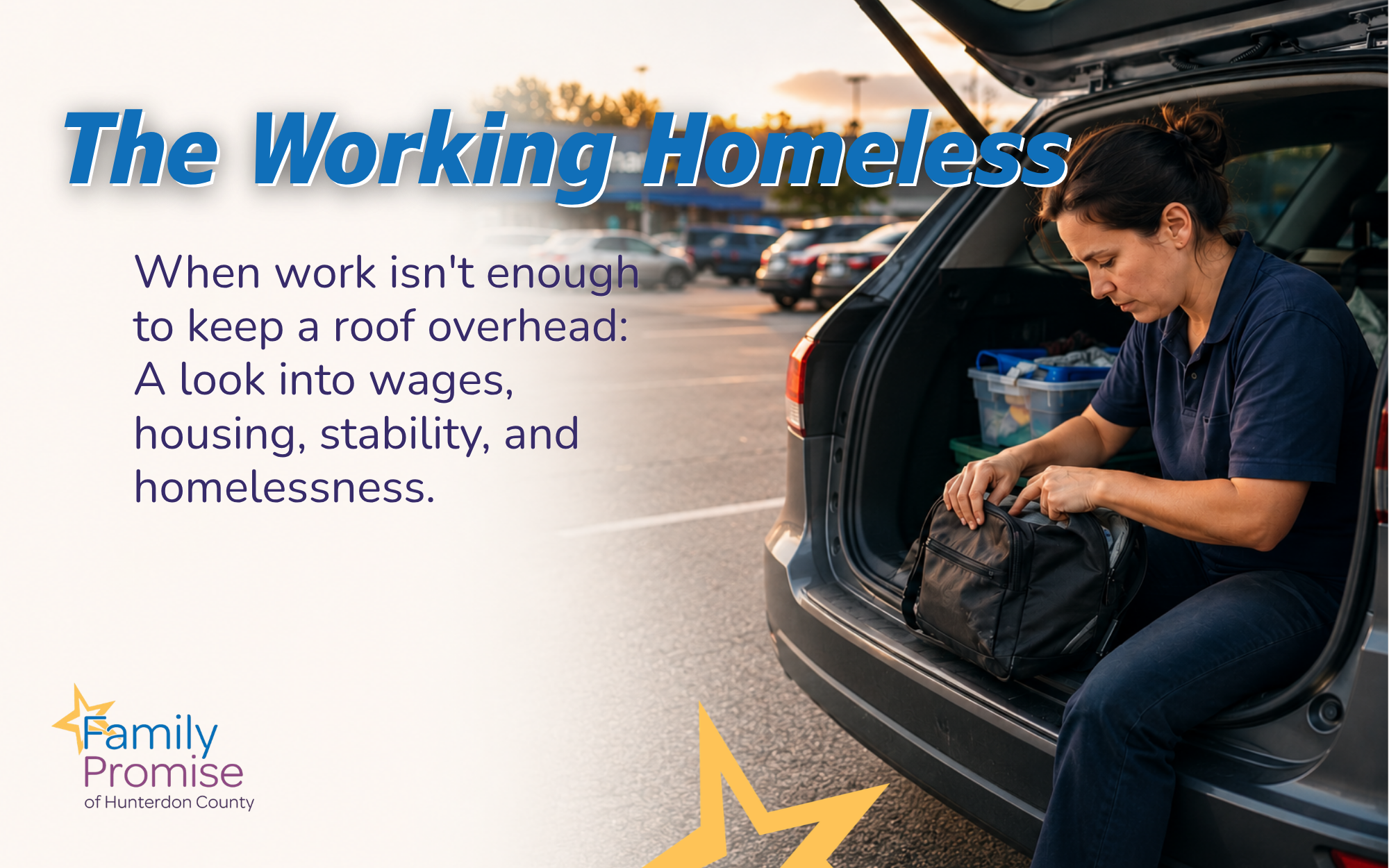 THE WORKING HOMELESS The people who work, contribute, raise families—and still find themselves without a place to call home.